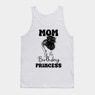 Funny Mom Of The Birthday Princess Girls Party Tank Top